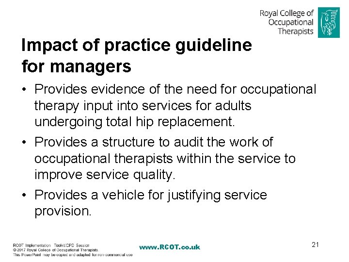 Impact of practice guideline for managers • Provides evidence of the need for occupational