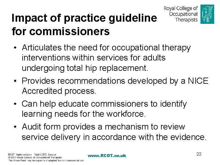 Impact of practice guideline for commissioners • Articulates the need for occupational therapy interventions