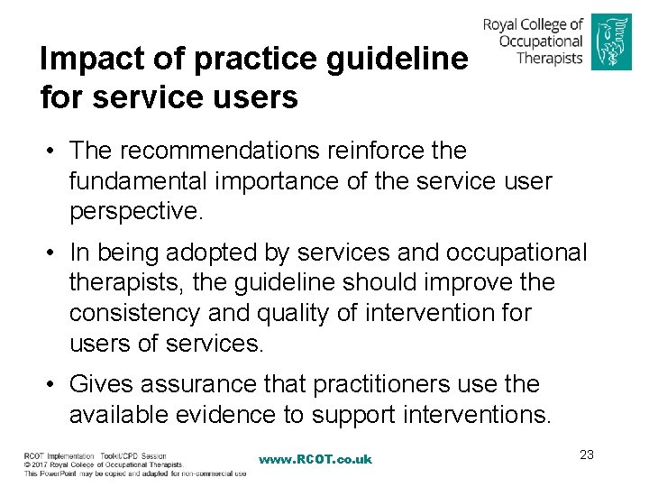Impact of practice guideline for service users • The recommendations reinforce the fundamental importance