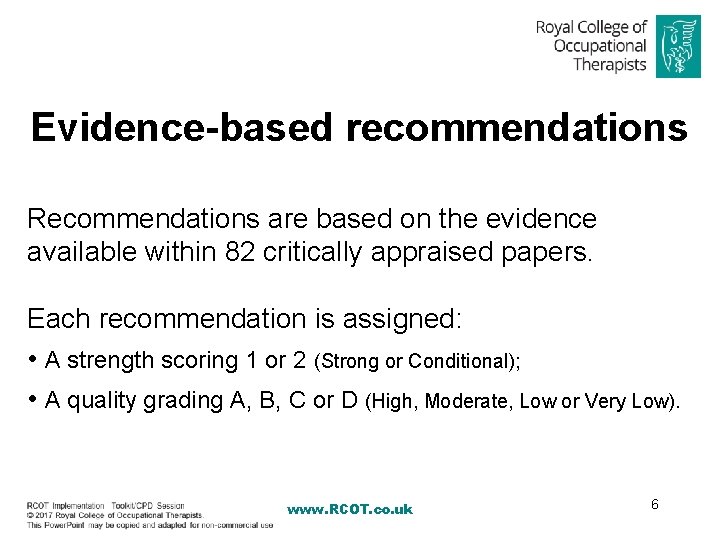 Evidence-based recommendations Recommendations are based on the evidence available within 82 critically appraised papers.