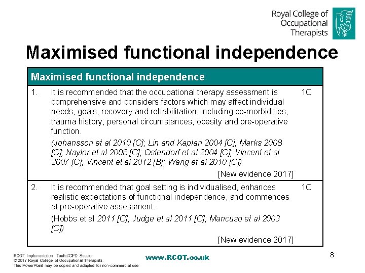 Maximised functional independence 1. It is recommended that the occupational therapy assessment is 1