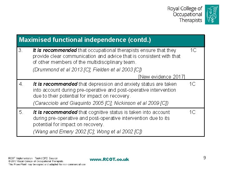 Maximised functional independence (contd. ) 3. 4. 5. It is recommended that occupational therapists