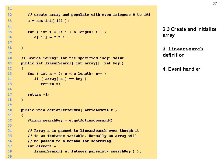 27 31 32 // create array and populate with even integers 0 to 198