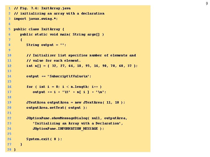 9 1 2 // Fig. 7. 4: Init. Array. java // initializing an array