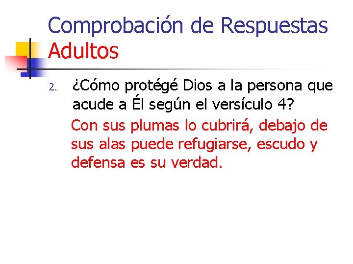 Comprobación de Respuestas Adultos 2. ¿Cómo protégé Dios a la persona que acude a
