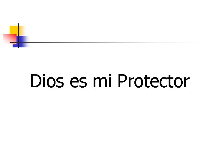 Dios es mi Protector 