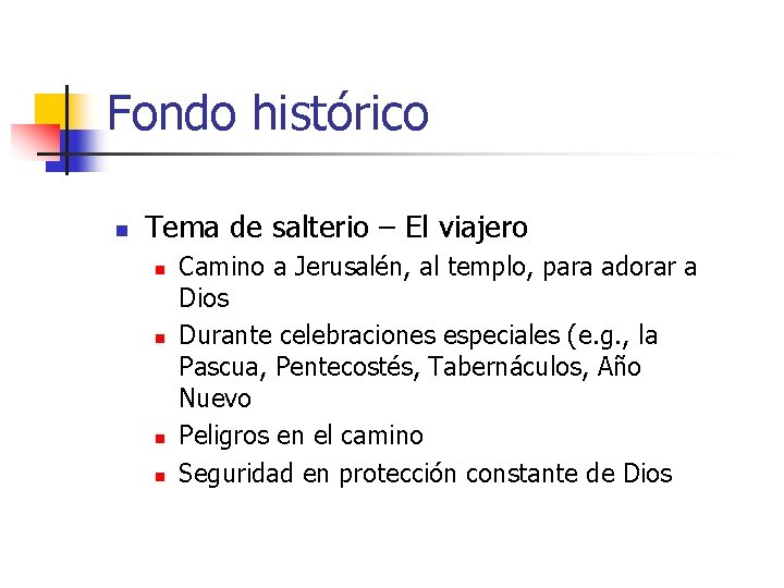 Fondo histórico n Tema de salterio – El viajero n n Camino a Jerusalén,