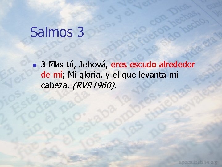 Salmos 3 n 3� Mas tú, Jehová, eres escudo alrededor de mí; Mi gloria,