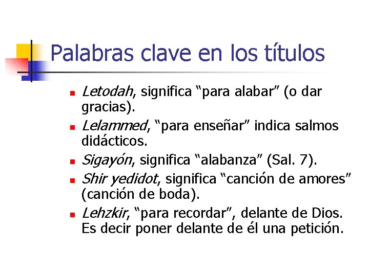Palabras clave en los títulos n Letodah, significa “para alabar” (o dar n Lelammed,
