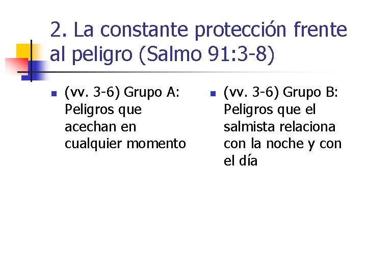 2. La constante protección frente al peligro (Salmo 91: 3 -8) n (vv. 3
