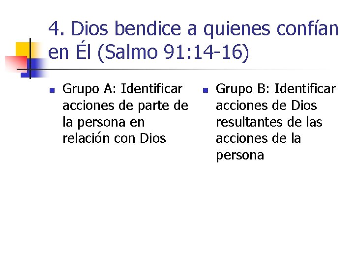 4. Dios bendice a quienes confían en Él (Salmo 91: 14 -16) n Grupo