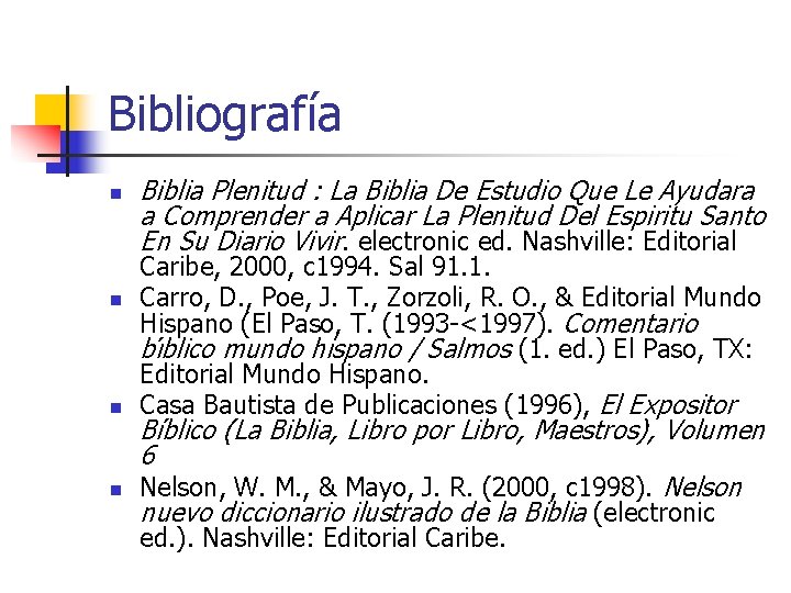 Bibliografía n n Biblia Plenitud : La Biblia De Estudio Que Le Ayudara a