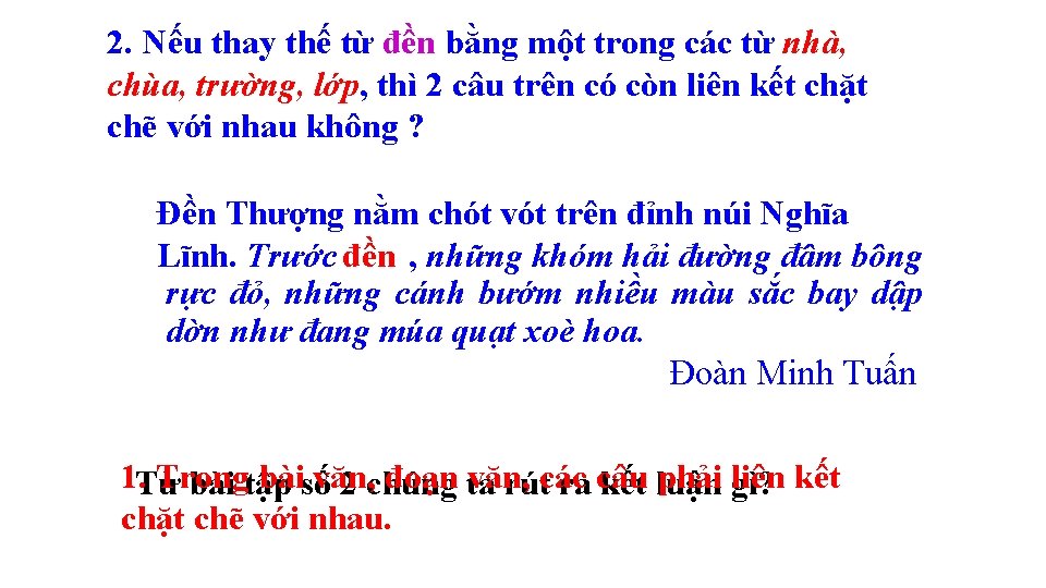 2. Nếu thay thế từ đền bằng một trong các từ nhà, chùa, trường,