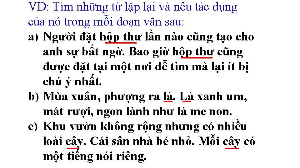 VD: Tìm những từ lặp lại và nêu tác dụng của nó trong mỗi