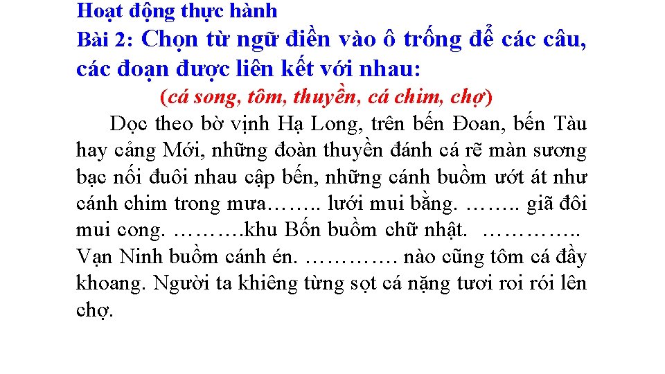 Hoạt động thực hành Bài 2: Chọn từ ngữ điền vào ô trống để