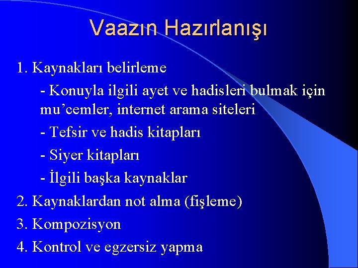 Vaazın Hazırlanışı 1. Kaynakları belirleme - Konuyla ilgili ayet ve hadisleri bulmak için mu’cemler,
