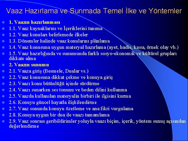 Vaaz Hazırlama ve Sunmada Temel İlke ve Yöntemler l l l l 1. Vaazın