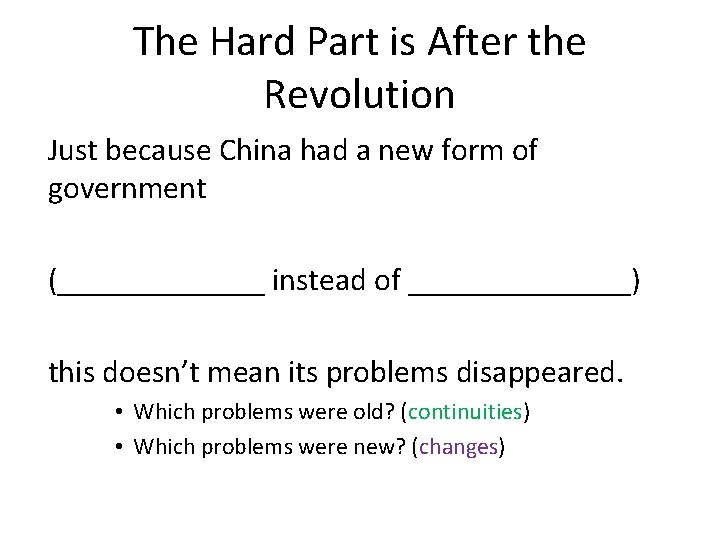 The Hard Part is After the Revolution Just because China had a new form