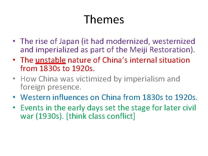 Themes • The rise of Japan (it had modernized, westernized and imperialized as part