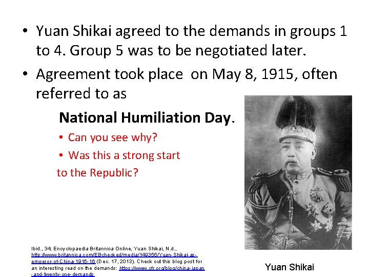  • Yuan Shikai agreed to the demands in groups 1 to 4. Group