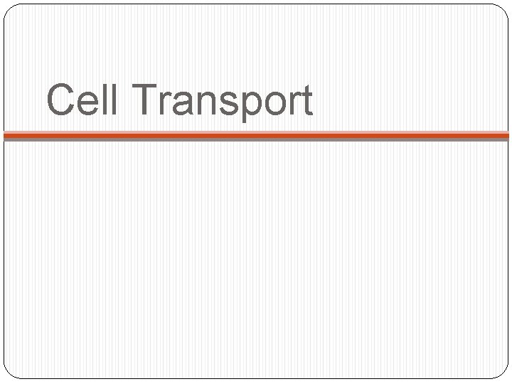 Cell Transport 