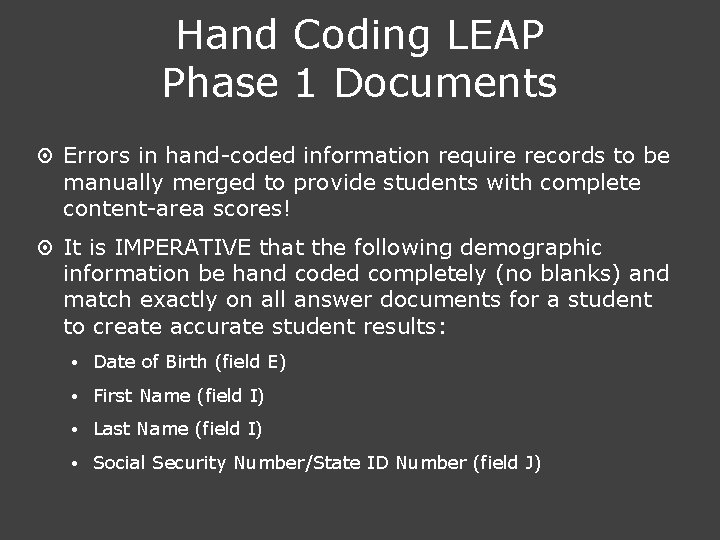 Hand Coding LEAP Phase 1 Documents ¤ Errors in hand-coded information require records to
