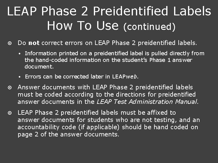LEAP Phase 2 Preidentified Labels How To Use (continued) ¤ Do not correct errors