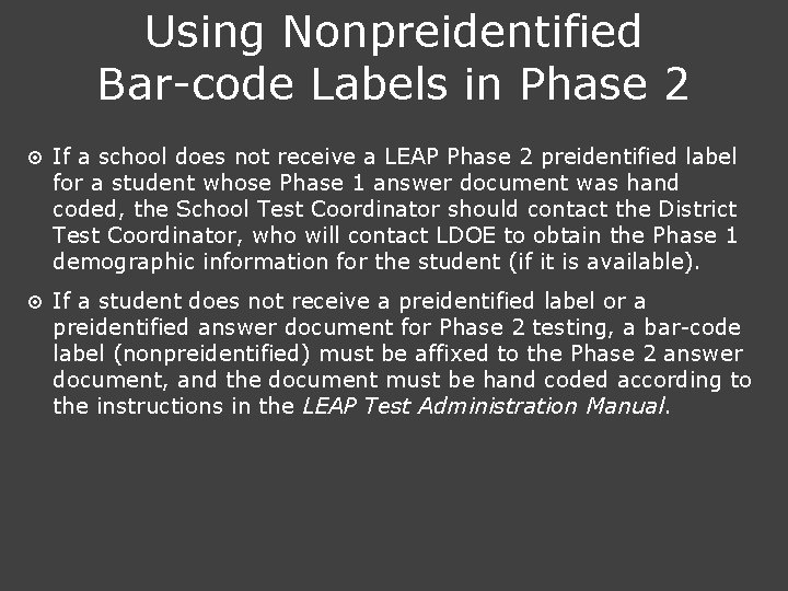 Using Nonpreidentified Bar-code Labels in Phase 2 ¤ If a school does not receive