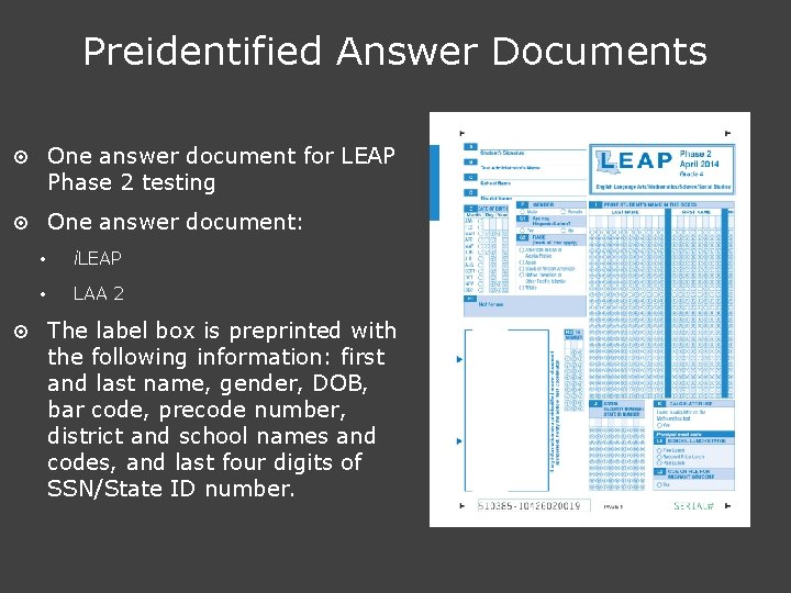 Preidentified Answer Documents ¤ One answer document for LEAP Phase 2 testing ¤ One