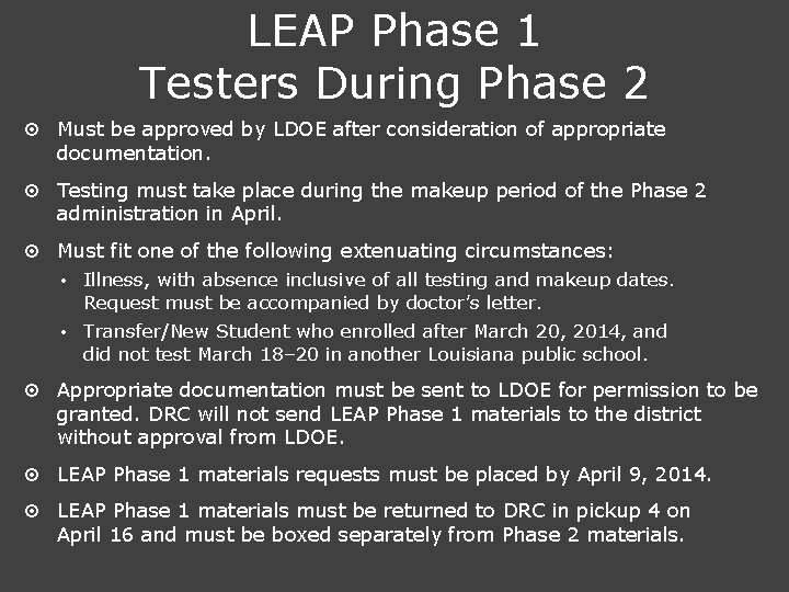 LEAP Phase 1 Testers During Phase 2 ¤ Must be approved by LDOE after