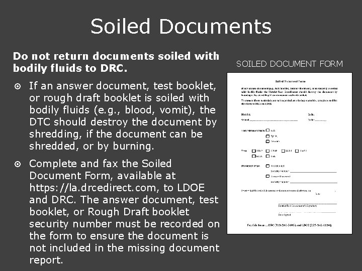 Soiled Documents Do not return documents soiled with bodily fluids to DRC. ¤ If