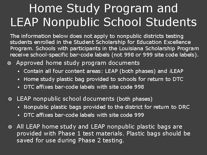 Home Study Program and LEAP Nonpublic School Students The information below does not apply