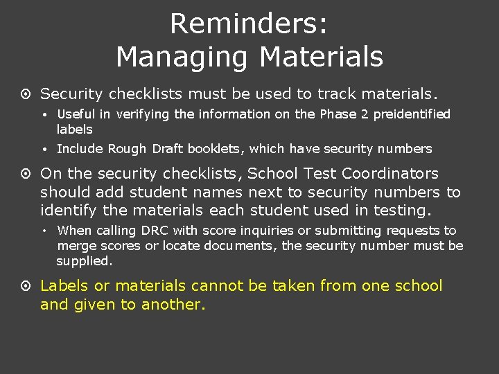 Reminders: Managing Materials ¤ Security checklists must be used to track materials. Useful in