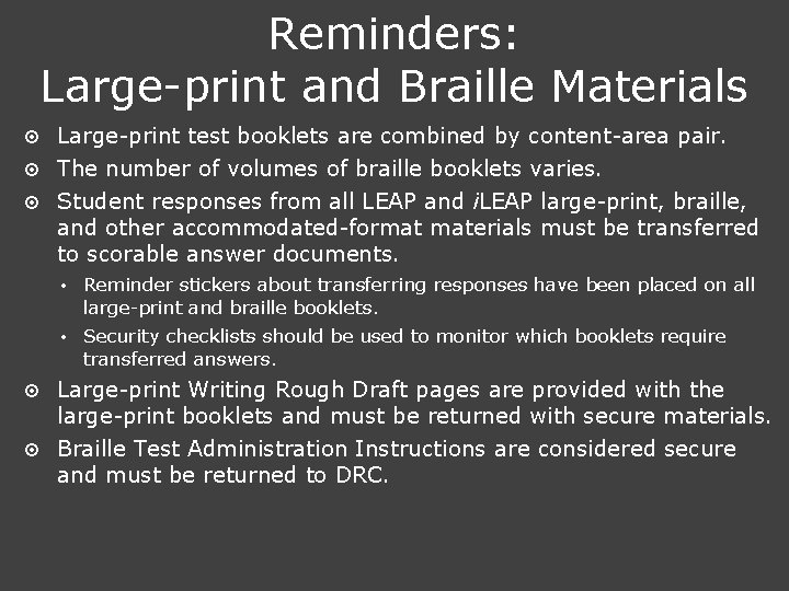Reminders: Large-print and Braille Materials ¤ Large-print test booklets are combined by content-area pair.