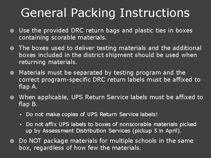 General Packing Instructions ¤ Use the provided DRC return bags and plastic ties in