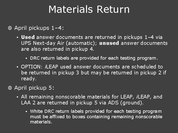 Materials Return ¤ April pickups 1– 4: Used answer documents are returned in pickups