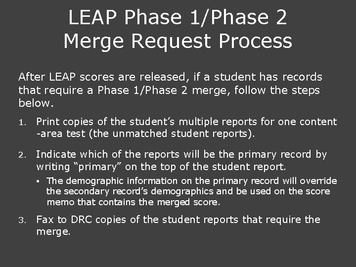 LEAP Phase 1/Phase 2 Merge Request Process After LEAP scores are released, if a