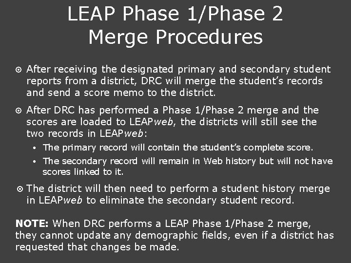 LEAP Phase 1/Phase 2 Merge Procedures ¤ After receiving the designated primary and secondary