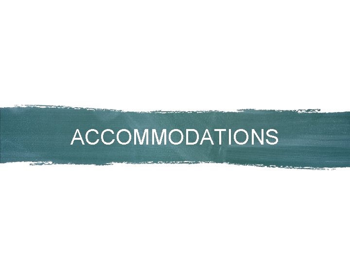 ACCOMMODATIONS 