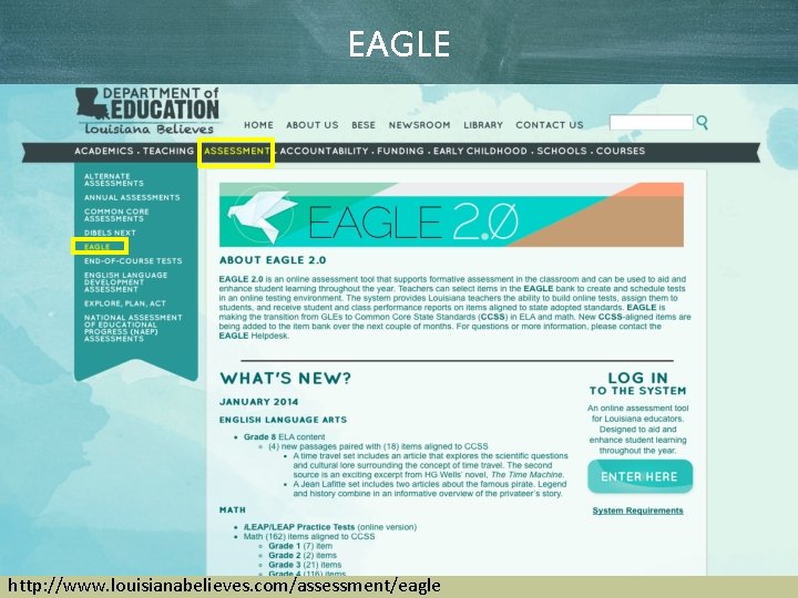 EAGLE http: //www. louisianabelieves. com/assessment/eagle 