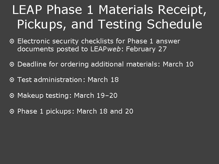 LEAP Phase 1 Materials Receipt, Pickups, and Testing Schedule ¤ Electronic security checklists for