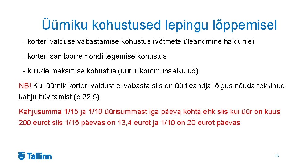 Üürniku kohustused lepingu lõppemisel - korteri valduse vabastamise kohustus (võtmete üleandmine haldurile) - korteri