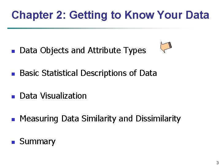 Chapter 2: Getting to Know Your Data n Data Objects and Attribute Types n