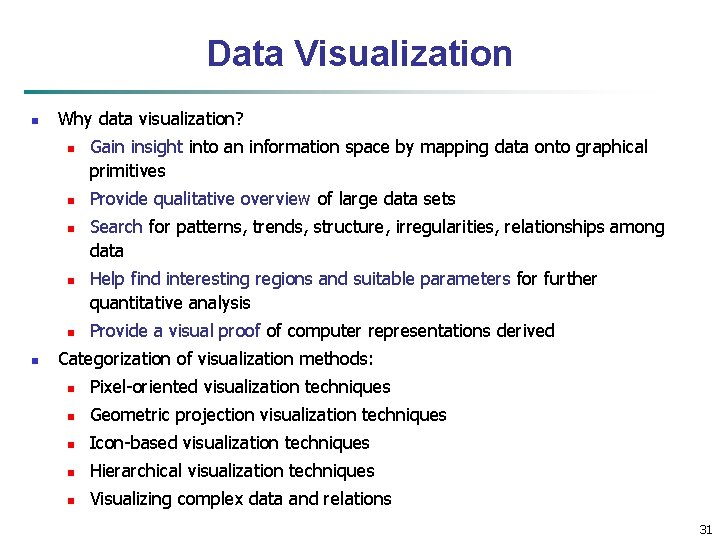 Data Visualization n Why data visualization? n n n Gain insight into an information