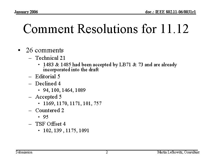 January 2006 doc. : IEEE 802. 11 -06/0031 r 1 Comment Resolutions for 11.