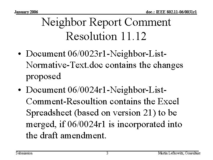January 2006 doc. : IEEE 802. 11 -06/0031 r 1 Neighbor Report Comment Resolution