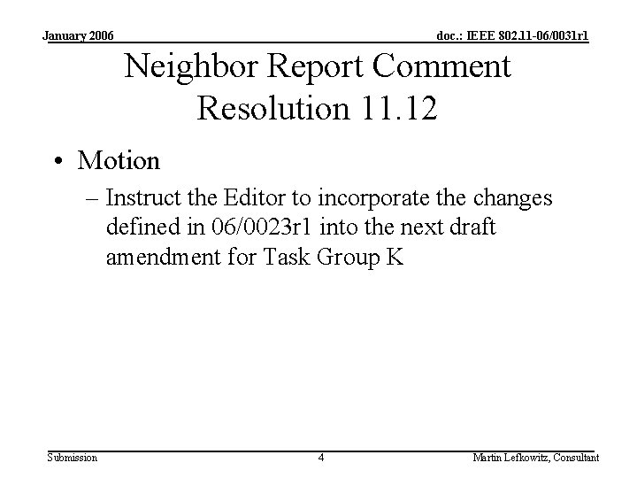 January 2006 doc. : IEEE 802. 11 -06/0031 r 1 Neighbor Report Comment Resolution