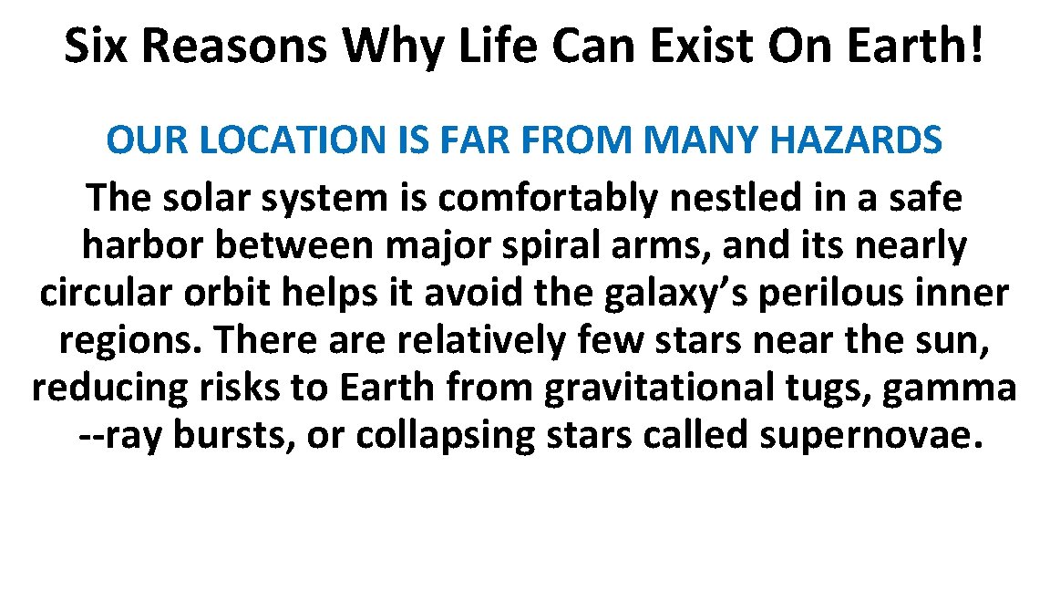 Six Reasons Why Life Can Exist On Earth! OUR LOCATION IS FAR FROM MANY