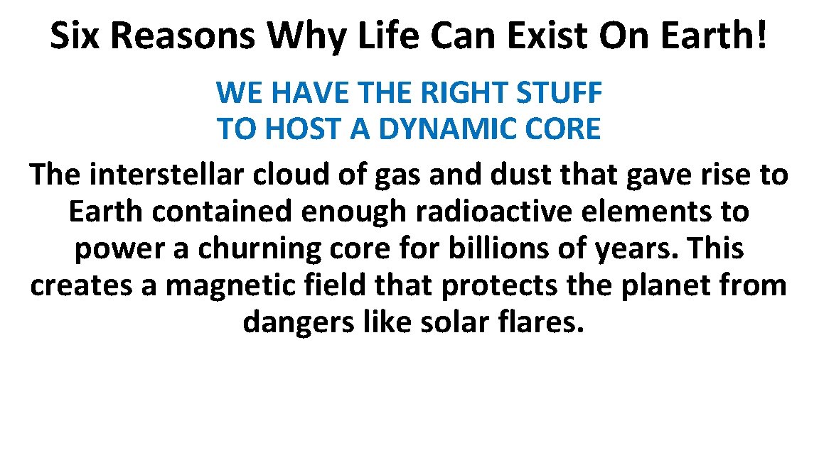 Six Reasons Why Life Can Exist On Earth! WE HAVE THE RIGHT STUFF TO