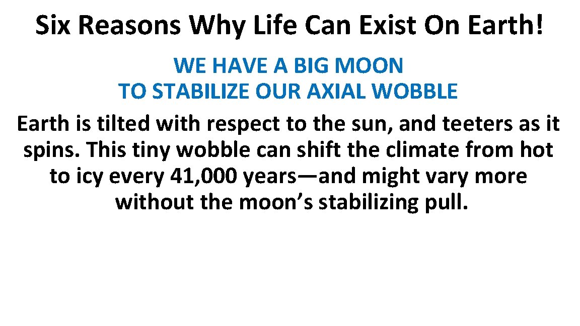 Six Reasons Why Life Can Exist On Earth! WE HAVE A BIG MOON TO